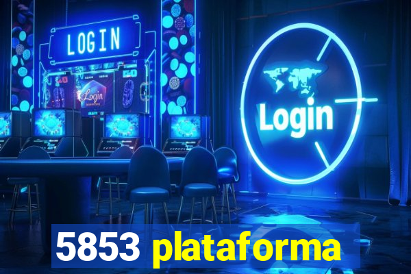 5853 plataforma